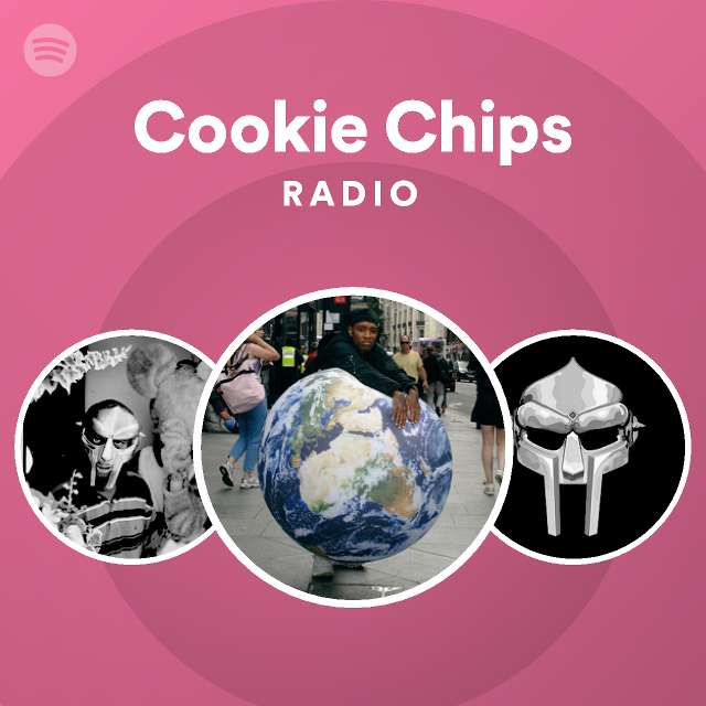 Cookie Chips Radio playlist by Spotify Spotify