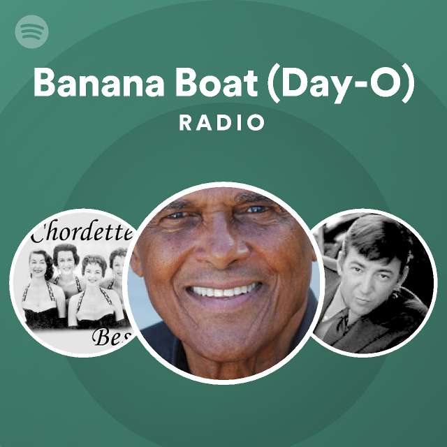 Banana Boat (DayO) Radio playlist by Spotify Spotify