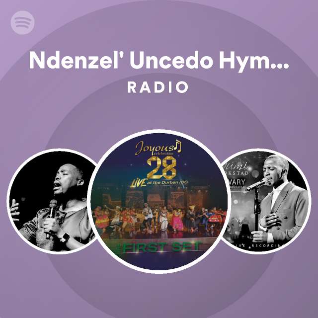 Ndenzel' Uncedo Hymn 377 - Live Radio - playlist by Spotify | Spotify