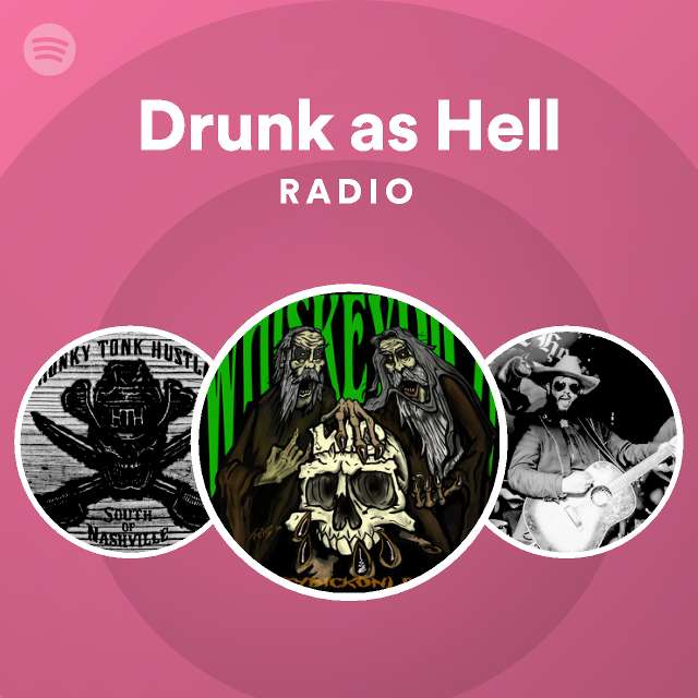 Drunk as Hell Radio - playlist by Spotify | Spotify