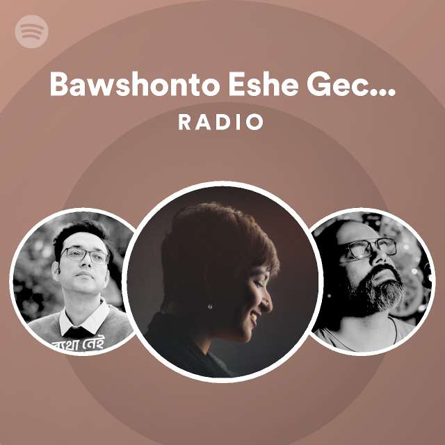 Bawshonto Eshe Geche (Female) Radio - playlist by Spotify | Spotify