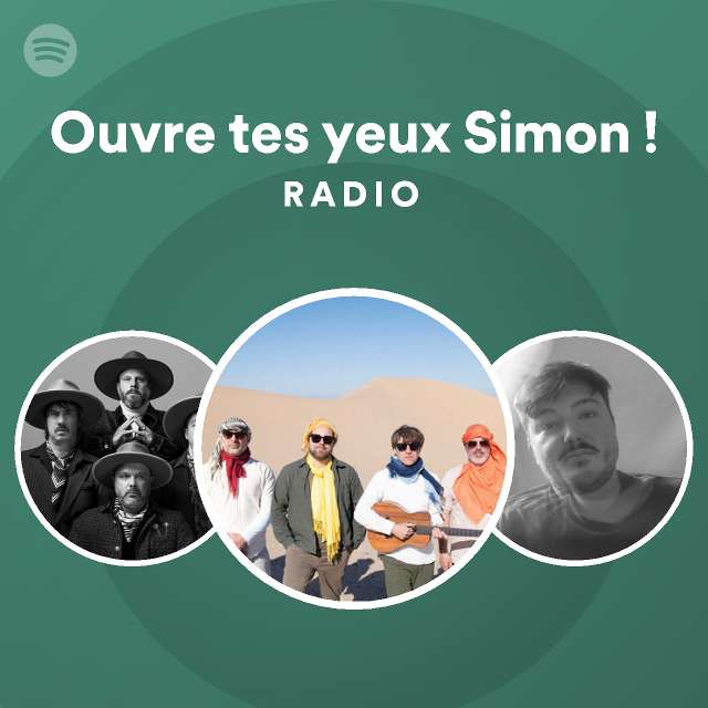 Ouvre tes yeux Simon ! Radio - playlist by Spotify | Spotify