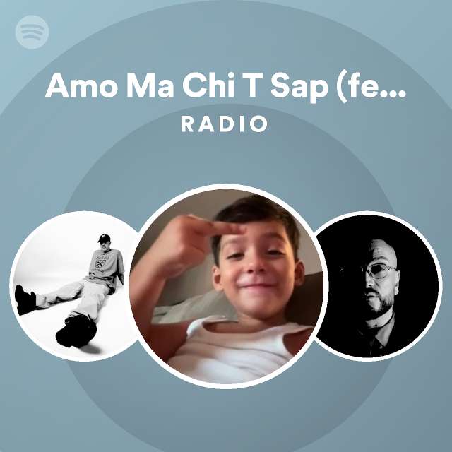 Amo Ma Chi T Sap (feat. MV Killa & Guè) Radio Spotify Playlist