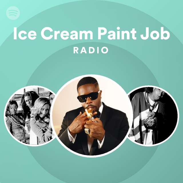 Ice Cream Paint Job Radio playlist by Spotify Spotify