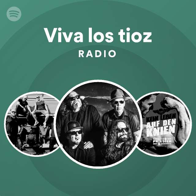 viva-los-tioz-radio-playlist-by-spotify-spotify