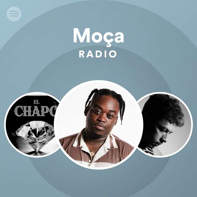 Moça Radio - playlist by Spotify | Spotify