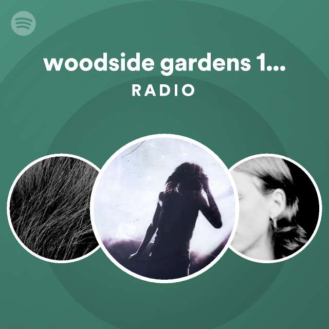 woodside gardens 16 december 2012 Radio playlist by Spotify Spotify