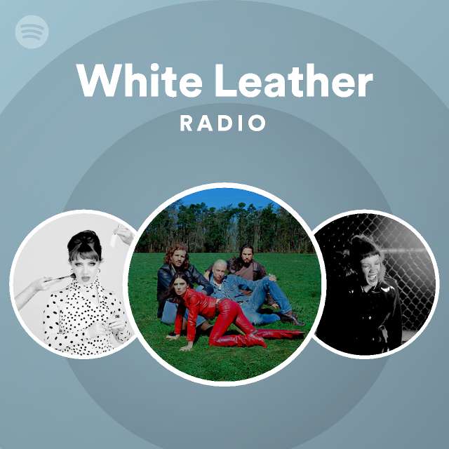 White Leather Radio - playlist by Spotify | Spotify