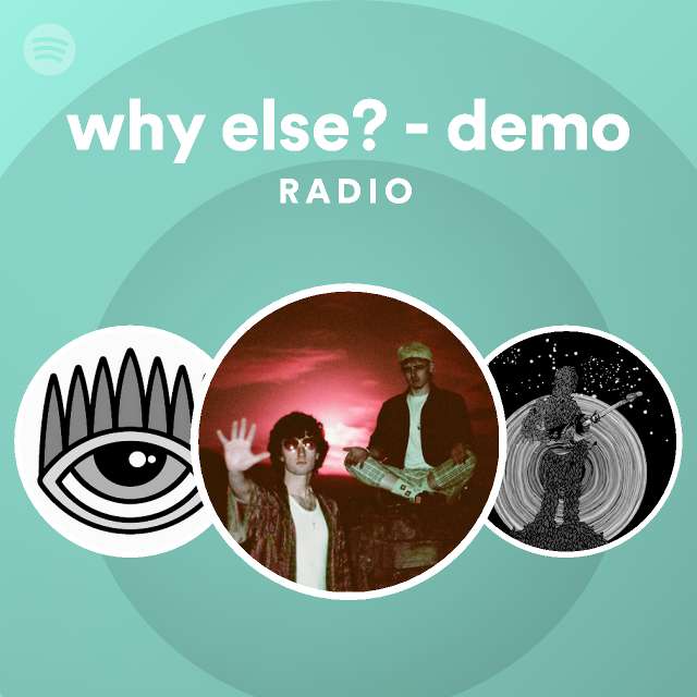 why else? Radio - playlist by Spotify | Spotify