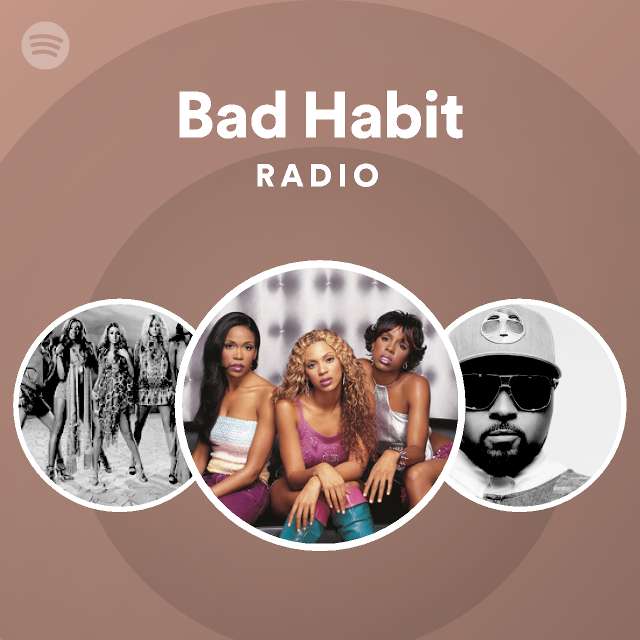 Bad Habit Radio - playlist by Spotify | Spotify