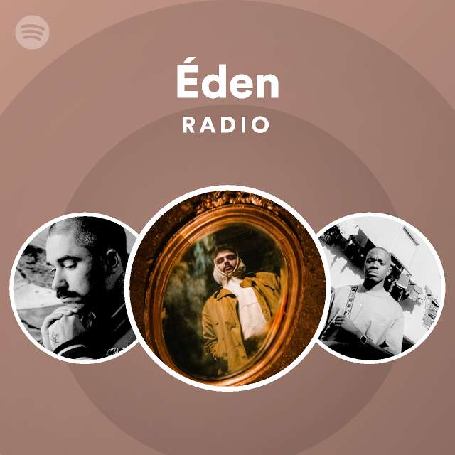 Éden Radio Playlist By Spotify Spotify