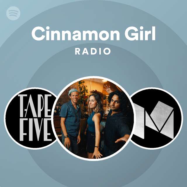 Cinnamon Girl Radio playlist by Spotify Spotify