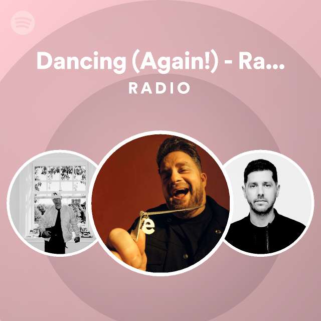 Dancing (Again!) - Radio Edit Radio - playlist by Spotify | Spotify