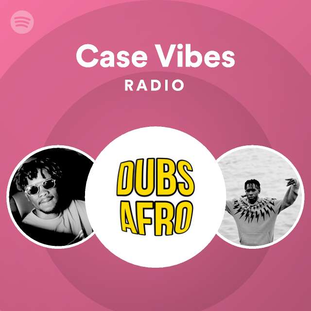 Case Vibes Radio playlist by Spotify Spotify