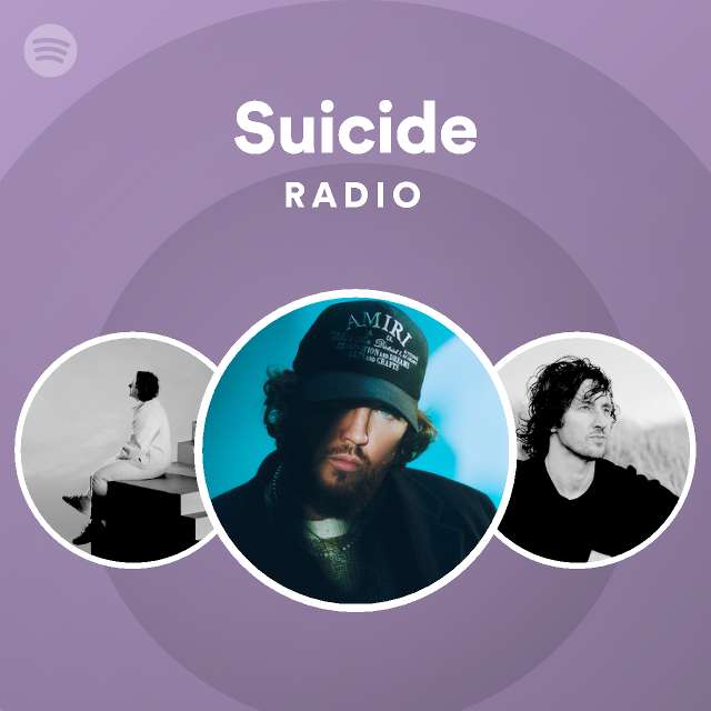 Suicide Radio Playlist By Spotify Spotify