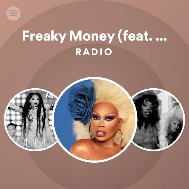 Freaky Money (feat. Big Freedia) Radio - playlist by Spotify | Spotify