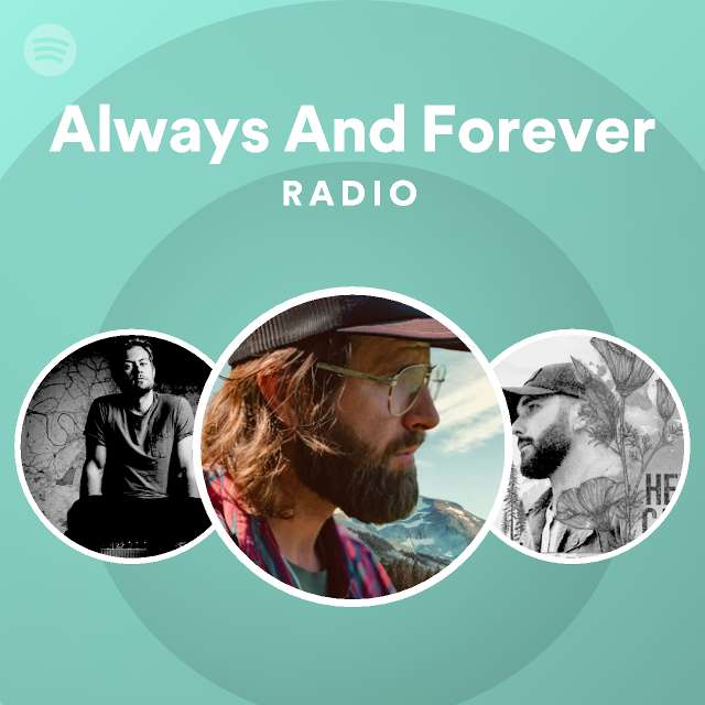 Always And Forever Radio playlist by Spotify Spotify