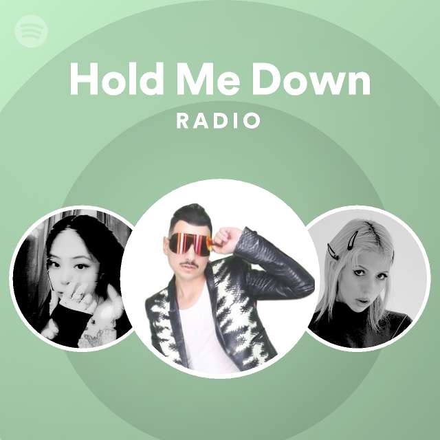 Hold Me Down Radio | Spotify Playlist