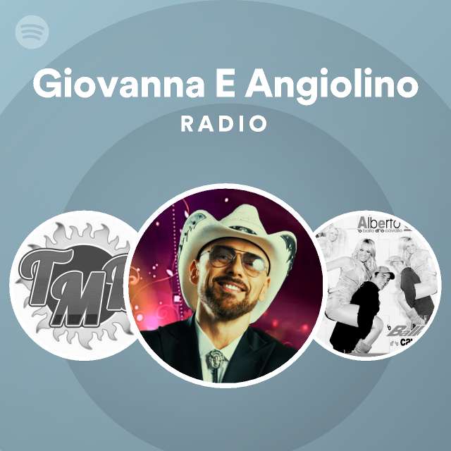 Giovanna E Angiolino Radio playlist by Spotify Spotify