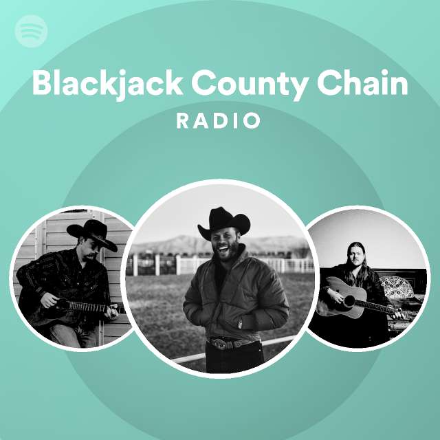 Blackjack County Chain Radio Spotify Playlist