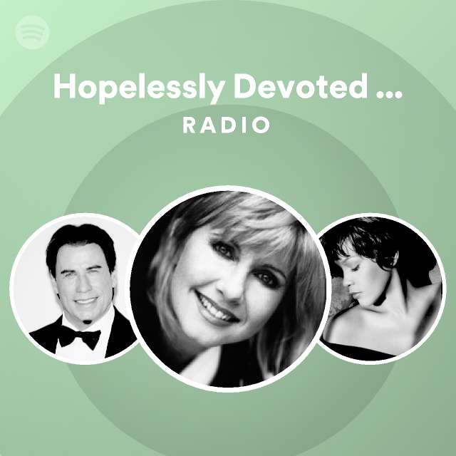 Hopelessly Devoted To You From “Grease” Radio playlist by Spotify