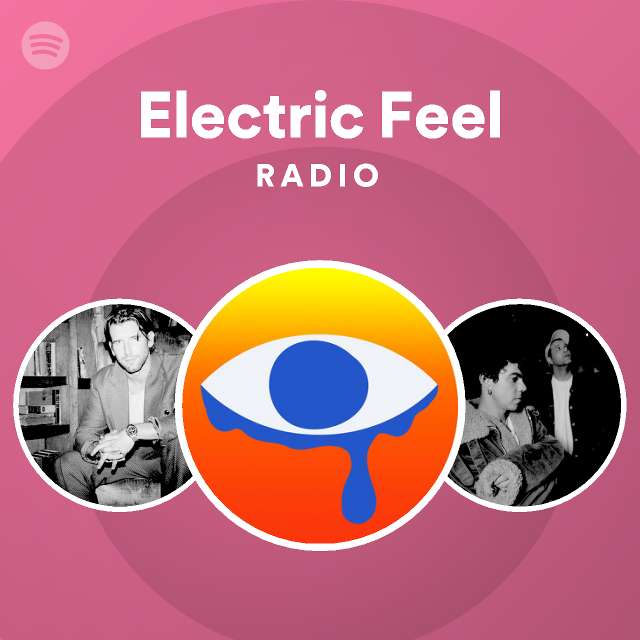 Electric Feel Radio playlist by Spotify Spotify