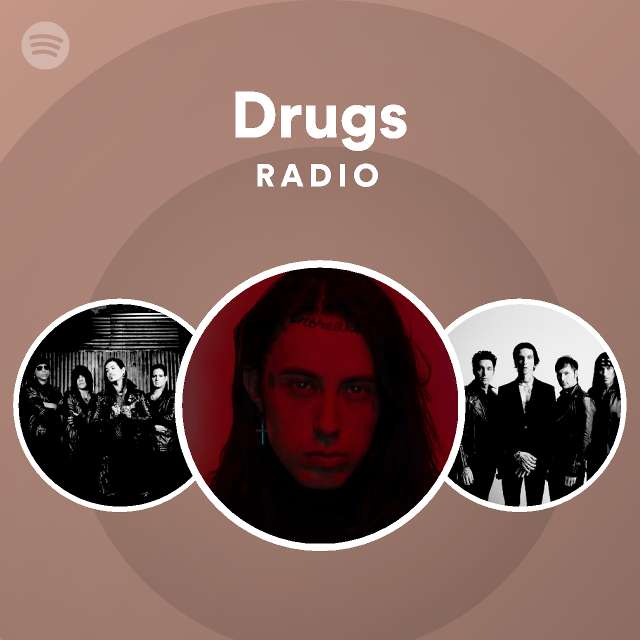 Drugs Radio Playlist By Spotify Spotify