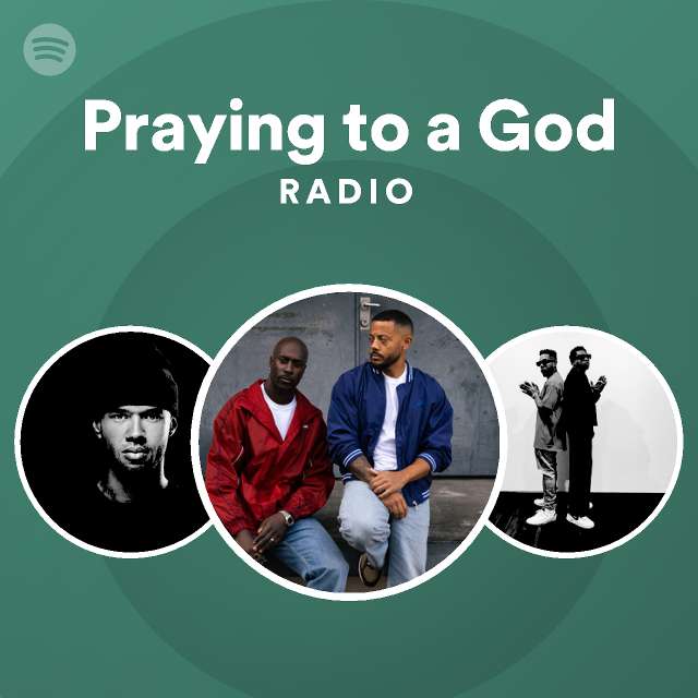 Praying to a God Radio - playlist by Spotify | Spotify