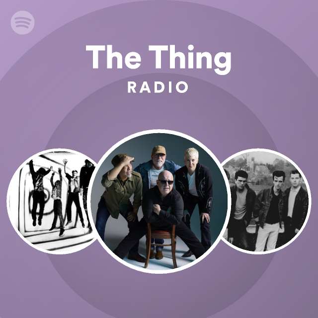 The Thing Radio - playlist by Spotify | Spotify