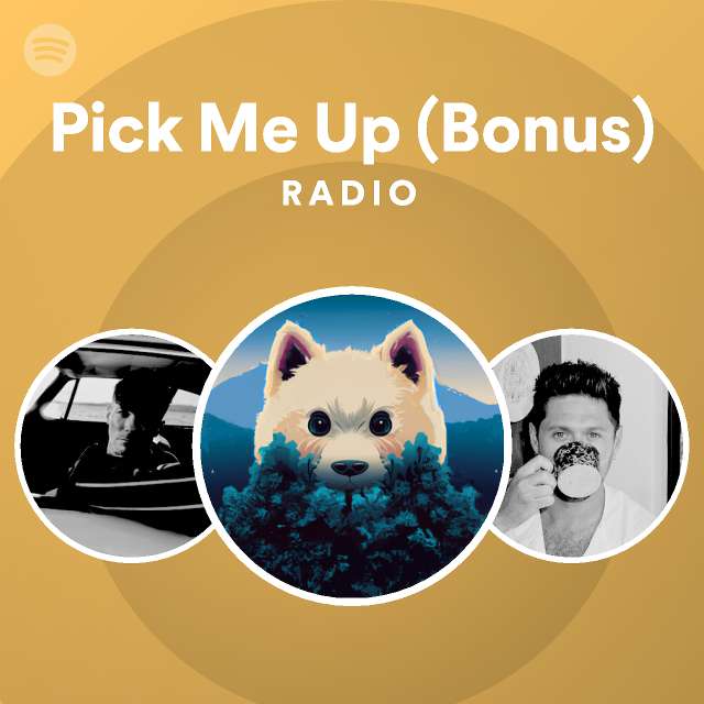 Pick Me Up (Bonus) Radio - playlist by Spotify | Spotify
