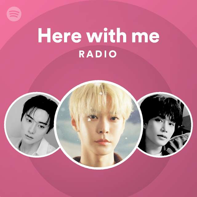 Here with me Radio - playlist by Spotify | Spotify