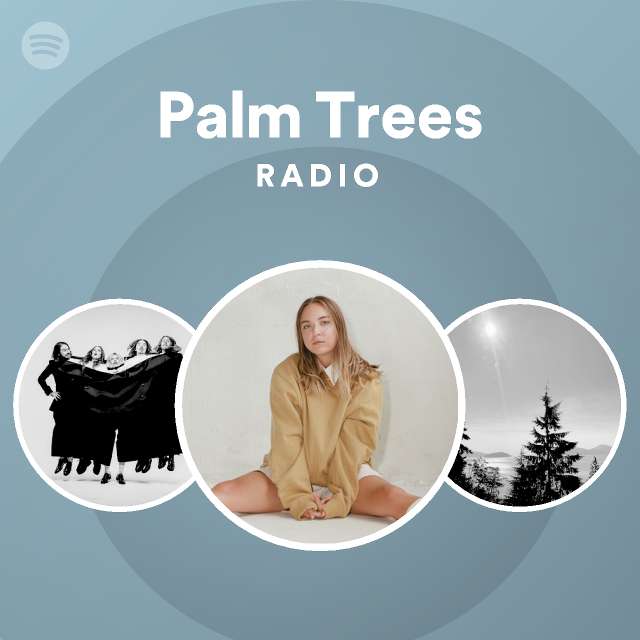 Palm Trees Radio playlist by Spotify Spotify