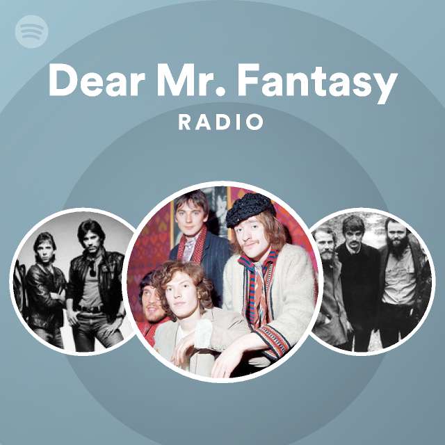 Dear Mr Fantasy Radio Playlist By Spotify Spotify   En