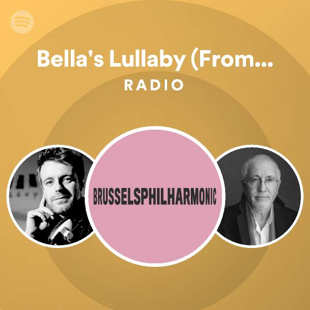 Bella's Lullaby (From "Twilight") Radio playlist by Spotify Spotify