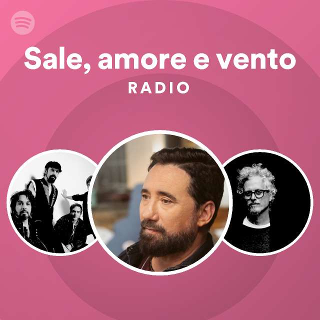 Sale, amore e vento Radio - playlist by Spotify | Spotify
