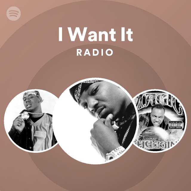 I Want It Radio - playlist by Spotify | Spotify