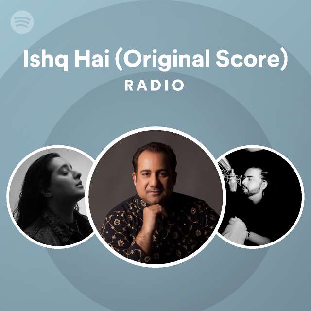 ishq-hai-original-score-radio-playlist-by-spotify-spotify
