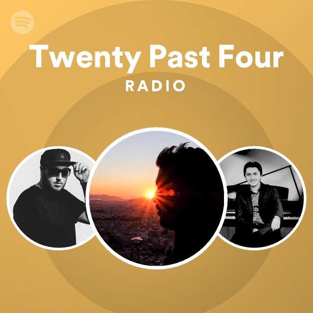 Twenty past four radio playlist by spotify spotify
