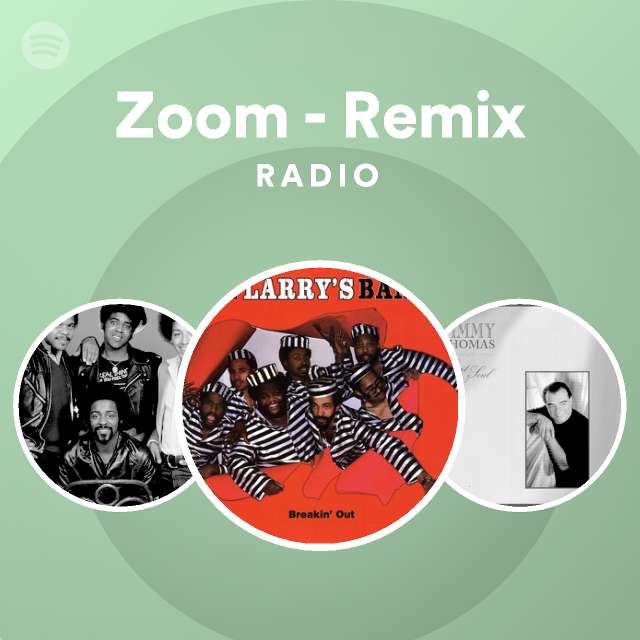 Zoom remix radio playlist by spotify spotify