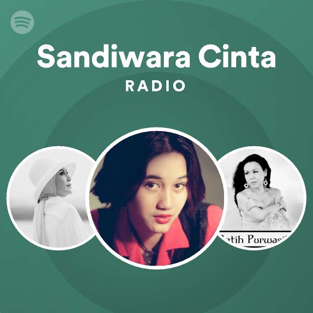Sandiwara Cinta Radio Playlist By Spotify Spotify