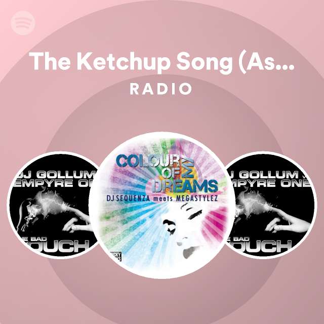 The Ketchup Song (Asereje) Edit Radio playlist by Spotify Spotify