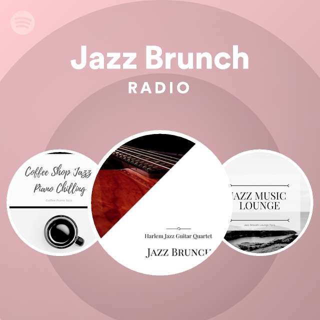 Jazz Brunch Radio playlist by Spotify Spotify