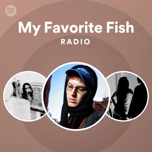 My Favorite Fish Radio Spotify Playlist