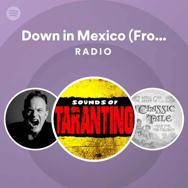 down-in-mexico-from-death-proof-radio-playlist-by-spotify-spotify