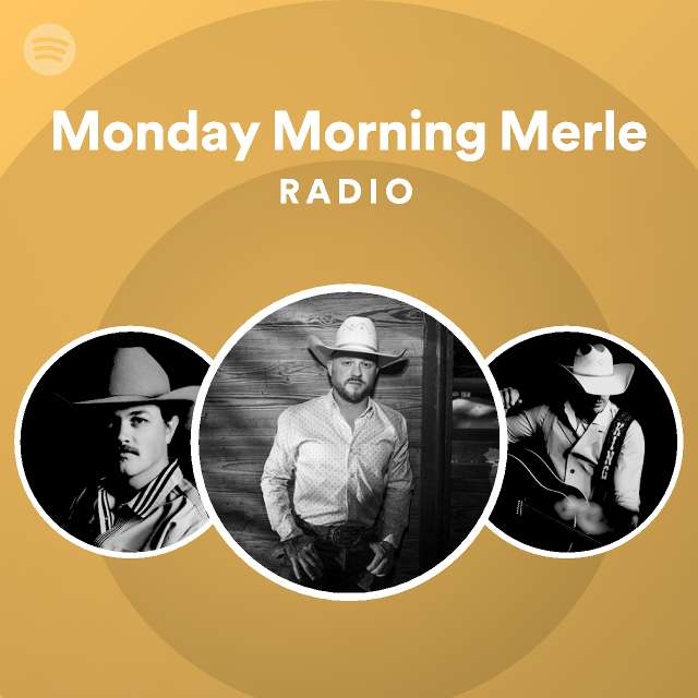 Monday Morning Merle Radio - playlist by Spotify | Spotify