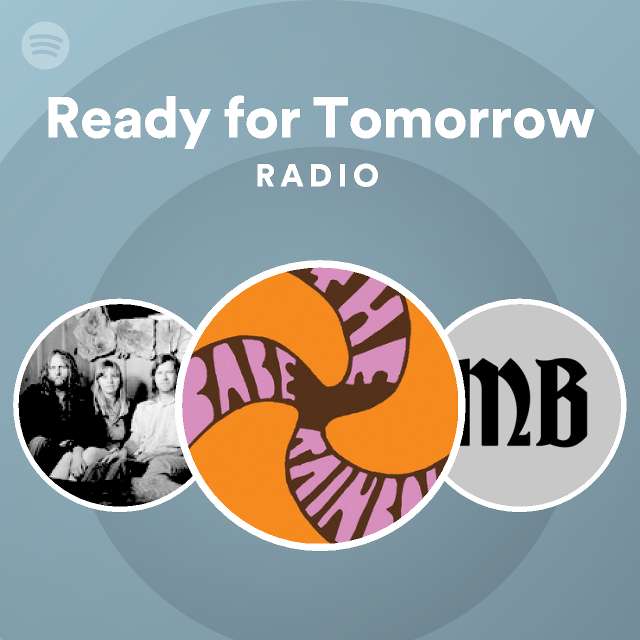Ready For Tomorrow Radio Playlist By Spotify Spotify