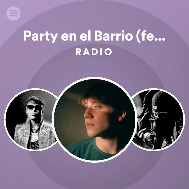 Party En El Barrio Feat Duki Radio Playlist By Spotify Spotify