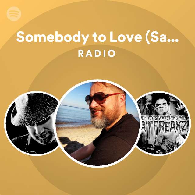 Somebody to Love (Salt Shaker Remix) Radio Edit Radio playlist by