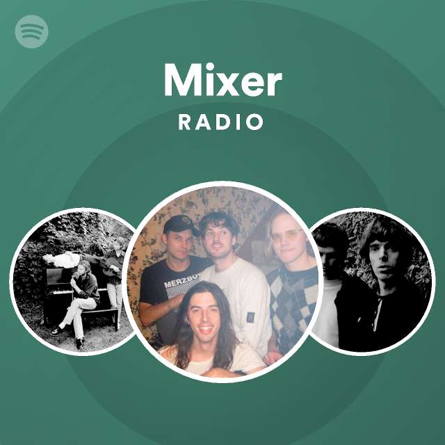 Mixer Radio playlist by Spotify Spotify