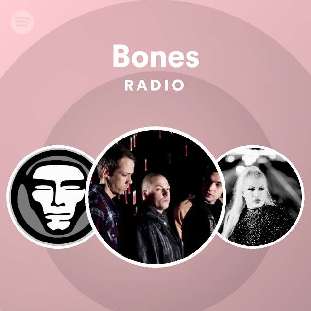 Bones Radio | Spotify Playlist